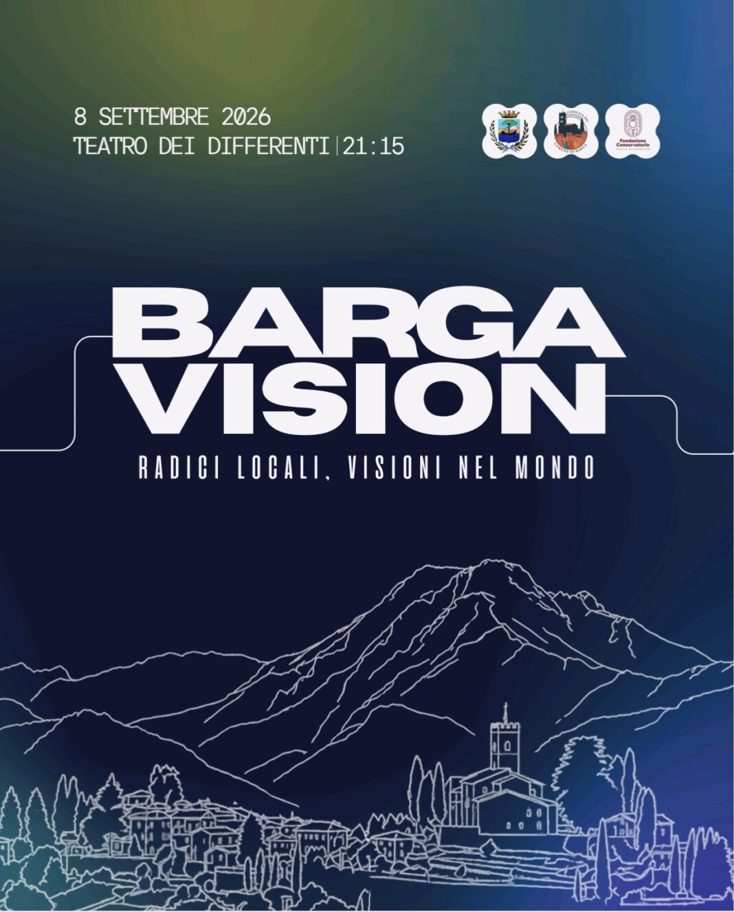 BARGA VISION. Radici locali, visioni nel mondo BARGA VISION. Radici locali, visioni nel mondo
